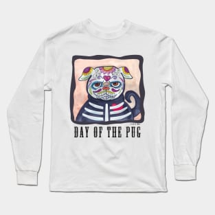 Day Of The Pug Long Sleeve T-Shirt